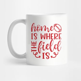 Home Is Where The Field Is Football Mug